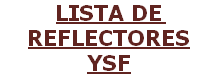 LISTA DE REFLECTORES
YSF